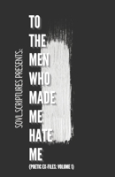 To The Men Who Made Me Hate Me: B09CKPFVQS Book Cover