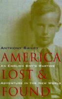 America Lost and Found: An English Boy's Wartime Adventure in the New World 0226034550 Book Cover