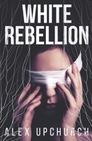 White Rebellion B0BMZ5Y3MV Book Cover
