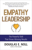 Empathy Leadership: The Powerful Skill That Drives Winning Results 1582709661 Book Cover
