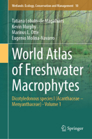 World Atlas of Freshwater Macrophytes: Dicotyledonous species I (Acanthaceae – Menyanthaceae) - Volume 1 (Wetlands: Ecology, Conservation and Management, 10) 3031527488 Book Cover