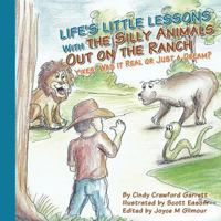 Life's Lessons with the Silly Animals Out on the Ranch: Yikes! Was It Real or Just a Dream? 1500717304 Book Cover