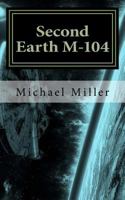 Second Earth, M-104: Author, Intergalactic War 1530994314 Book Cover