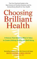 Choosing Brilliant Health: 9 Choices That Redefine What It Takes to Create Lifelong Vitality and Well-Being 0399534202 Book Cover