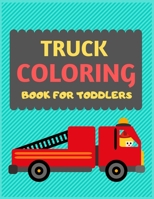 Truck Coloring Book For Toddlers: Cool cars and vehicles trucks coloring book for kids & toddlers -trucks and cars for preschooler-coloring book for boys, girls, fun activity book for kids ages 2-4 4- 1673502970 Book Cover