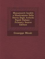 Monumenti Inediti a Illustrazione Della Storia Degli Antichi Popoli Italiani 1168135095 Book Cover