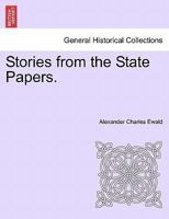 Stories from the State Papers 1241557950 Book Cover