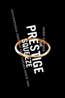 The Prestige Squeeze: Occupational Prestige in Canada Since 1965 0773536116 Book Cover
