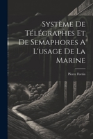 Syst�me De T�l�graphes Et De Semaphores A L'usage De La Marine 1022589253 Book Cover