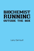 Biochemist Running Outside the Box 1728363578 Book Cover