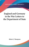 England and Germany in the War Letters to the Department of State 1010264036 Book Cover