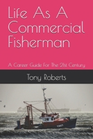 Life As A Commercial Fisherman: A Career Guide For The 21st Century (21st Century Career Guides) B0FQ58Y745 Book Cover