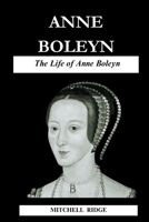 Anne Boleyn Book: The Life of Anne Boleyn B0CNZGW8NV Book Cover