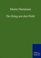 Der Krieg um den Wald 8027311950 Book Cover