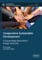 Cooperative Sustainable Development: A Geostrategic Band-Aid to Energy Insecurity 9819744601 Book Cover