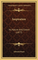 Inspiration: Its Nature And Extent 1141630591 Book Cover