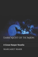 Dark Night of the Moon: A Grave Keeper Novella B089TV3JLV Book Cover