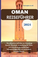 Oman Reiseführer 2024: Der ultimative Leitfaden zur Erkundung Omans, Abenteuer, Entdeckung der Kultur und Erkundung der großartigen Sehenswürdigkeiten ... (TRAVEL GUIDE JOURNEY) (German Edition) B0CNQ688R9 Book Cover