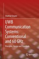 UWB Communication Systems: Conventional and 60 GHz: Principles, Design and Standards 1461467527 Book Cover