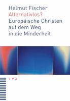 Alternativlos?: Europaische Christen Auf Dem Weg in Die Minderheit 3290177548 Book Cover