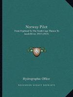 Norway Pilot: From Fejefiord To The North Cape Thence To Jacob River 1279737980 Book Cover