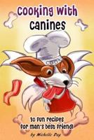 Cooking with Canines 1484036697 Book Cover