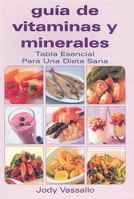 Guia De Vitaminas Y Minerales/ Vitamins And Minerals Guide (Coleccion Guias Esenciales) (Spanish Edition) 970666713X Book Cover