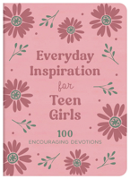 Everyday Inspiration for Teen Girls: 100 Encouraging Devotions B0DKG7Y5MR Book Cover