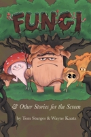 Fungi & Other Stories for the Screen B0H27PDP4P Book Cover