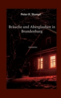 Bräuche und Aberglauben in Brandenburg: Geschichte 3756832872 Book Cover