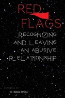 Red flags: Recognizing and leaving and abusive relationship B0BJZX1QDF Book Cover