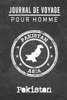 Journal de Voyage pour homme Pakistan: 6x9 Carnet de voyage I Journal de voyage avec instructions, Checklists et Bucketlists, cadeau parfait pour ... et pour chaque voyageur. (French Edition) 1673526802 Book Cover