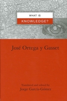 What Is Knowledge? (Suny Series in Latin American and Iberian Thought and Culture) 0791451720 Book Cover