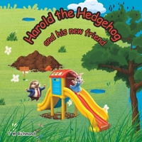 Harold the Hedgehog and His New Friend B0C51Z48KN Book Cover