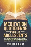 Méditation quotidienne Pour les adolescents: Des passages puissants des Écritures et des leçons de vie pour aider les jeunes à grandir en force, en intégrité et en foi B0G4DTTCJB Book Cover