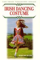 Irish Dancing Costumes (The Irish Treasure Series) 0946172609 Book Cover