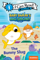 Baby Shark’s Big Show!: The Bunny Slug 0063158930 Book Cover