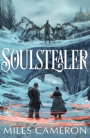 Soulstealer: The Soulflake Conspiracies: Volume One 1399632647 Book Cover