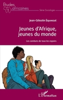 Jeunes d'Afrique, jeunes du monde: Les combats de tous les espoirs (Études Africaines) (French Edition) 2343193010 Book Cover