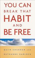 You Can Break That Habit and Be Free 0800788168 Book Cover