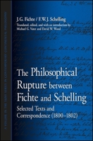 The Philosophical Rupture Between Fichte and Schelling: Selected Texts and Correspondence (1800-1802) 1438440189 Book Cover