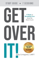 Get Over It!: Study Guide 1738772187 Book Cover