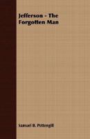 Jefferson - The Forgotten Man 1406723452 Book Cover