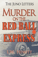 Murder on the Red Ball Express (Juno Letters) B0F1J4793Z Book Cover