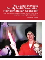 The Cozza-Stancato Family Multi-Generation Heirloom Italian Cookbook 1716242894 Book Cover
