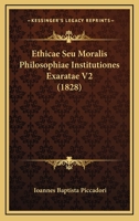 Ethicae Seu Moralis Philosophiae Institutiones Exaratae V2 (1828) 1165419556 Book Cover