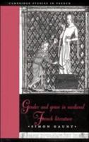 Gender and Genre in Medieval French Literature (Cambridge Studies in French) 0521022606 Book Cover