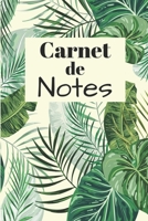 Carnet de Notes: Carnet de Notes motifs Tropical | Format 15,24 x 22.86 cm, 100 Pages | Tendance et Original | Pratique pour noter des Idées (French Edition) 1674043864 Book Cover