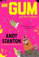 Mr. Gum and the Goblins 1405228164 Book Cover