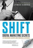 Shift: 201 Instant-Action Proven Marketing Strategies to Sell More Insurance and Financial Products Now 1536930288 Book Cover